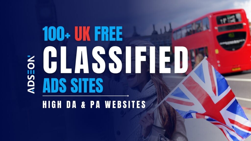 100+ free classified ads sites in UK to promote your business, sell products, and reach a wider audience. Boost your online visibility today!