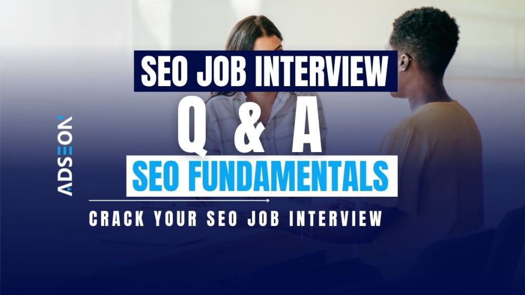 40 SEO Job Interview Q & A: SEO Fundamentals