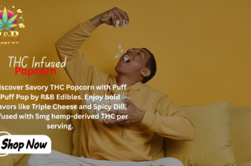 Savory THC Popcorn: Puff Puff Pop by R&B Edibles Redefines Edibles