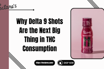 Why Delta 9 Shots Are the Next Big Thing in THC Consumption