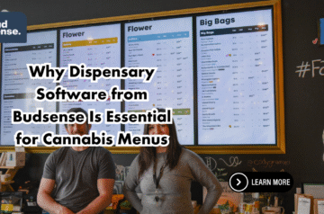 Why Dispensary Software from Budsense Is Essential for Cannabis Menus