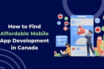 How to Find Affordable Mobile App Development in Canada