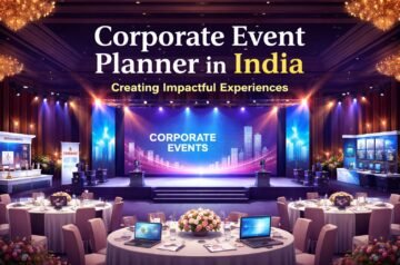 Leading Corporate Event Planner in India for Unforgettable Corporate Events