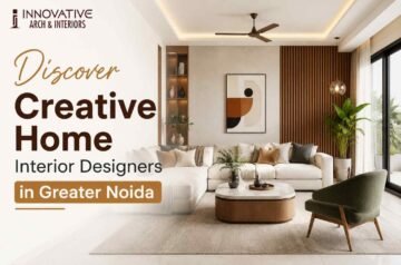 Discover Creative Home Interior Designers in Greater Noida