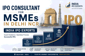 IPO Consultant for MSMEs in Delhi NCR | India IPO Experts