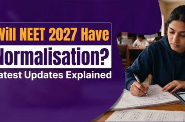 Will NEET 2027 Have Normalisation? Latest Updates Explained