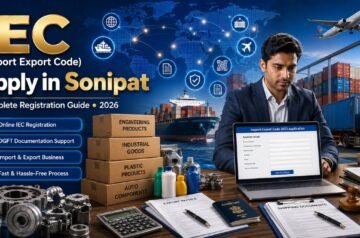 IEC (Import Export Code) Apply in Sonipat – Complete Registration Guide