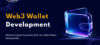 Web 3 Wallet Develop...