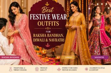Best Outfit Ideas for Raksha Bandhan, Navratri and Diwali
